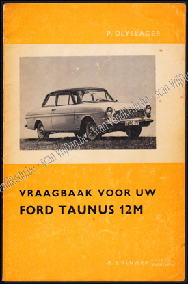 Picture of Vraagbaak voor uw Ford Taunus 12m. Een complete handleiding voor de Taunus 12 M P4 vanaf 1963