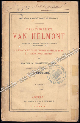 Picture of Joannes Baptista Van Helmont Toparcha in Merode, Oirschot, Pellines et Royenborch, etc. Ad judicem neutrum causam appellat suam et suorum philadelphus ou Apologie du magnetisme animal